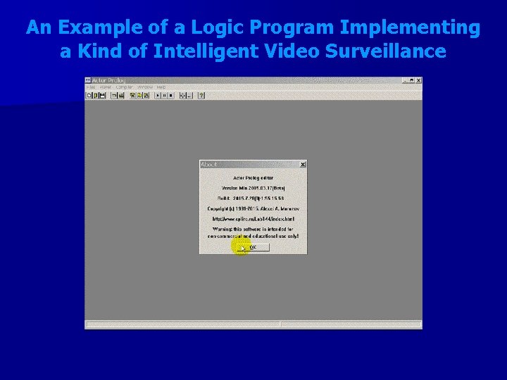 An Example of a Logic Program Implementing a Kind of Intelligent Video Surveillance 