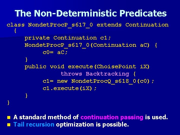 The Non-Deterministic Predicates class Nondet. Proc. P_s 617_0 extends Continuation { private Continuation c
