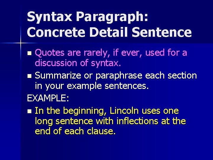 Syntax Paragraph: Concrete Detail Sentence Quotes are rarely, if ever, used for a discussion