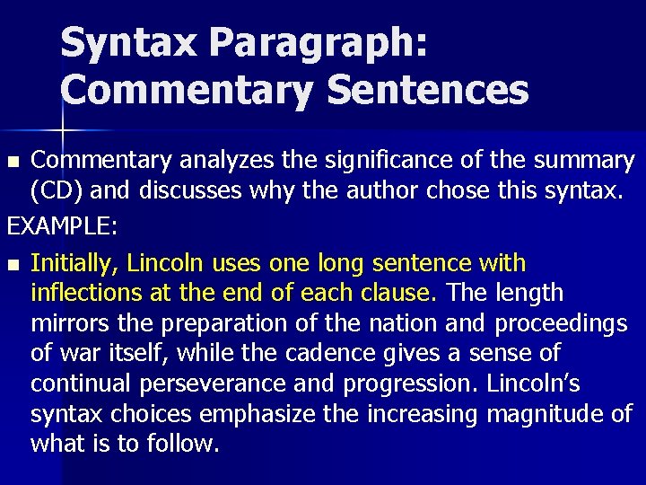 Syntax Paragraph: Commentary Sentences Commentary analyzes the significance of the summary (CD) and discusses