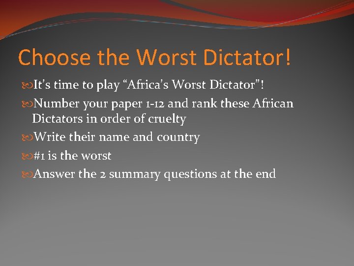 Choose the Worst Dictator! It’s time to play “Africa’s Worst Dictator”! Number your paper