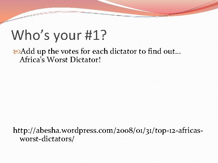 Who’s your #1? Add up the votes for each dictator to find out… Africa’s