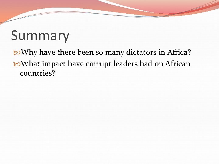 Summary Why have there been so many dictators in Africa? What impact have corrupt