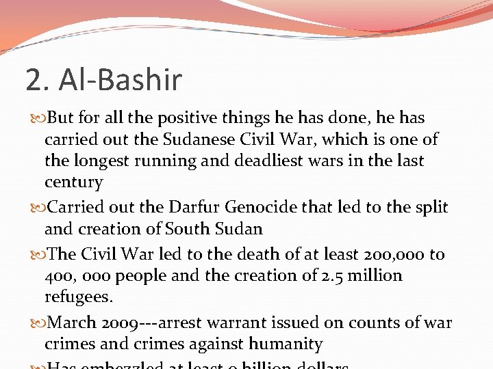 2. Al-Bashir But for all the positive things he has done, he has carried