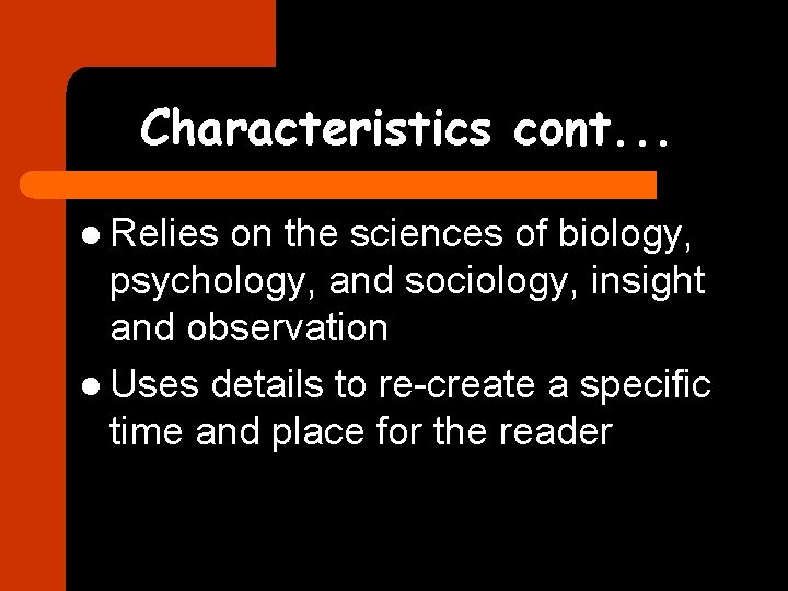 Characteristics cont. . . l Relies on the sciences of biology, psychology, and sociology,