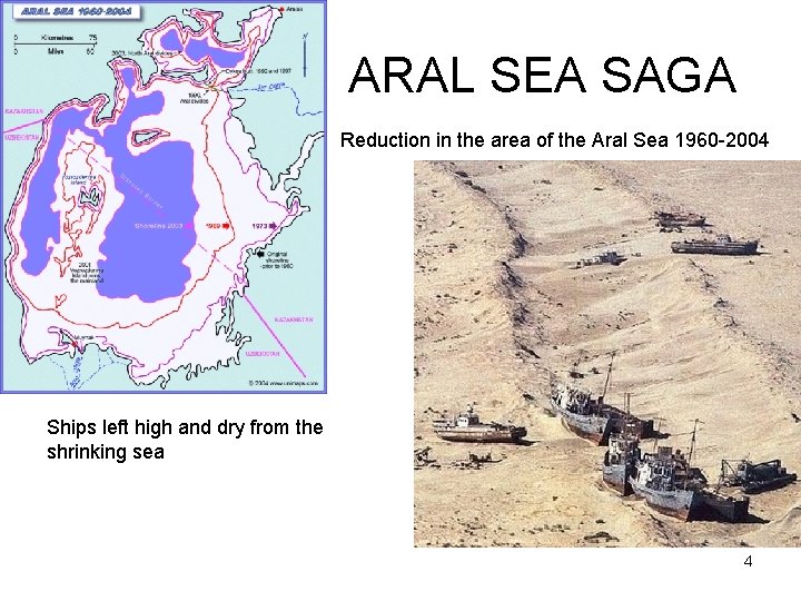 ARAL SEA SAGA Reduction in the area of the Aral Sea 1960 -2004 Ships