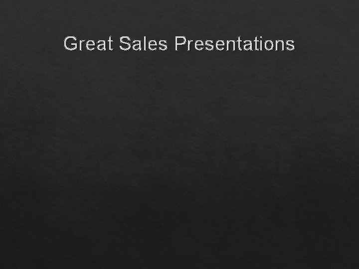 Great Sales Presentations 