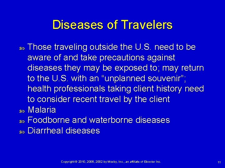 Diseases of Travelers Those traveling outside the U. S. need to be aware of