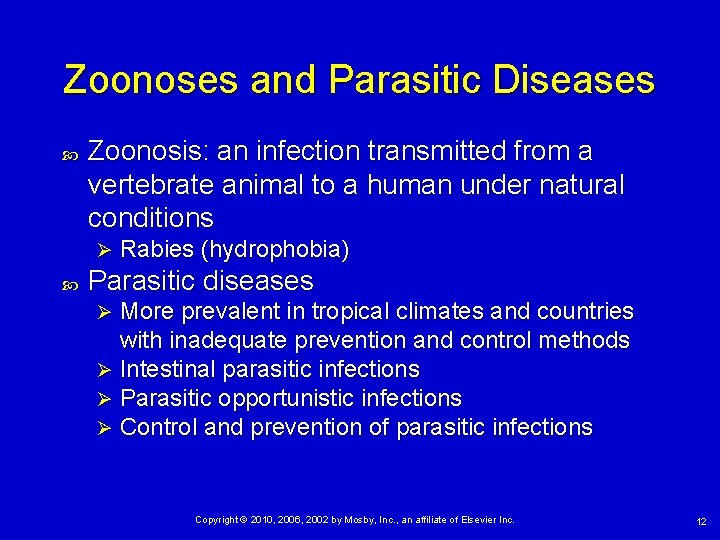 Zoonoses and Parasitic Diseases Zoonosis: an infection transmitted from a vertebrate animal to a