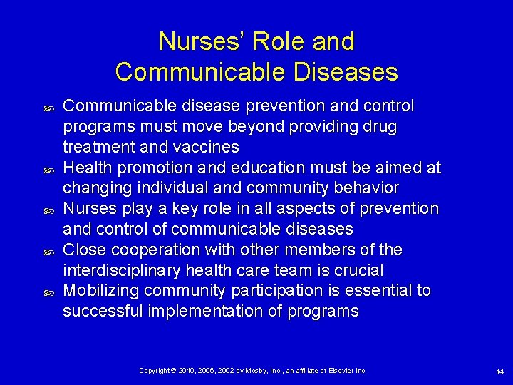 Nurses’ Role and Communicable Diseases Communicable disease prevention and control programs must move beyond