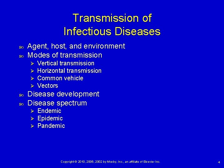 Transmission of Infectious Diseases Agent, host, and environment Modes of transmission Ø Ø Vertical