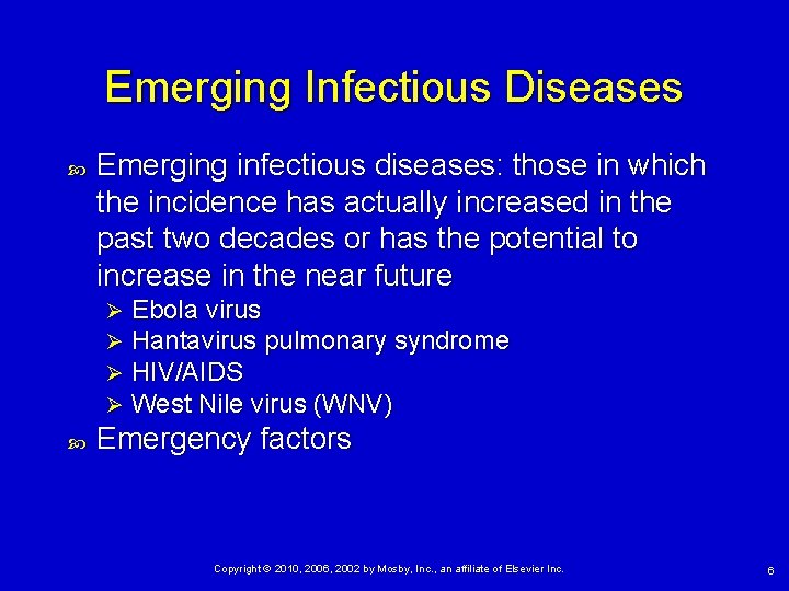 Emerging Infectious Diseases Emerging infectious diseases: those in which the incidence has actually increased