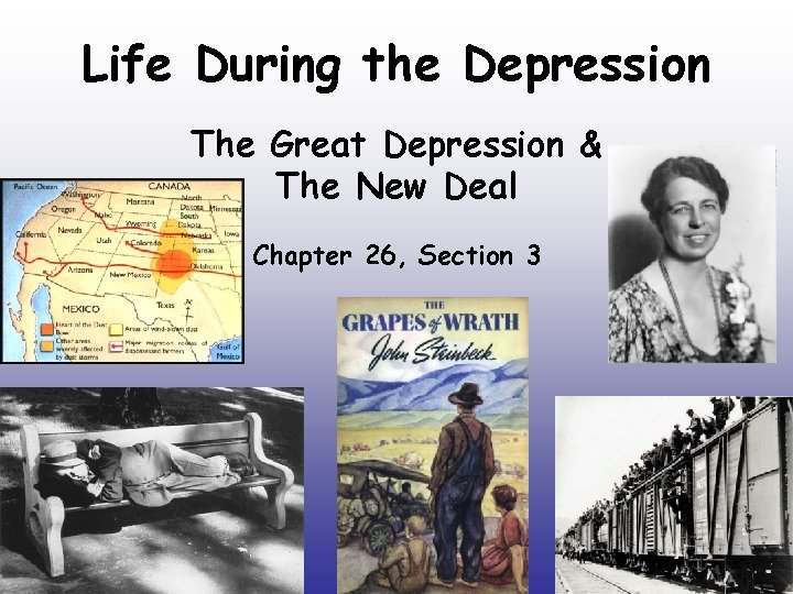 Life During the Depression The Great Depression & The New Deal Chapter 26, Section