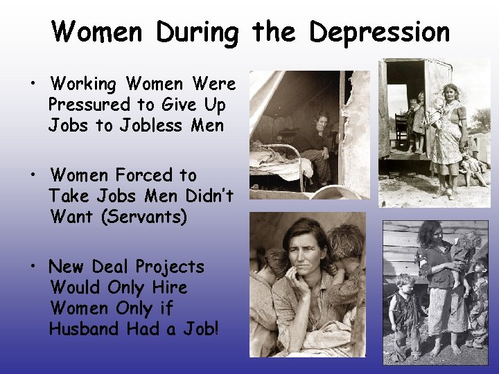 Women During the Depression • Working Women Were Pressured to Give Up Jobs to