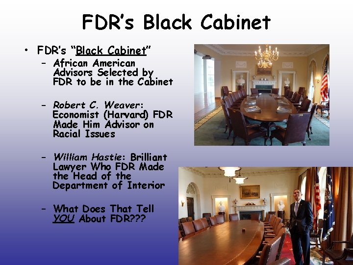 FDR’s Black Cabinet • FDR’s “Black Cabinet” – African American Advisors Selected by FDR