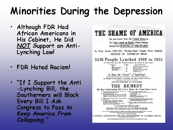 Minorities During the Depression • Although FDR Had African Americans in His Cabinet, He