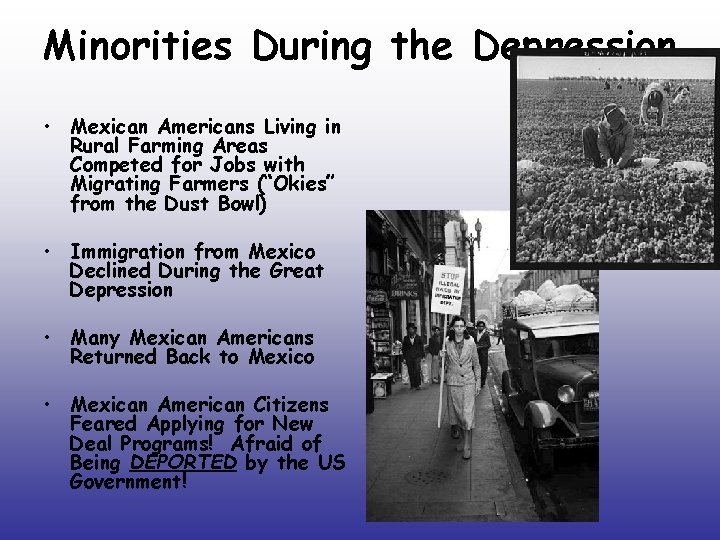 Minorities During the Depression • Mexican Americans Living in Rural Farming Areas Competed for