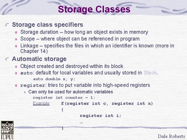 Storage Classes Storage class specifiers Storage duration – how long an object exists in