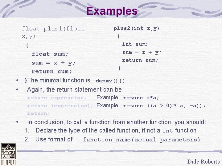 Examples plus 2(int x, y) float plus 1(float x, y) { int sum; {