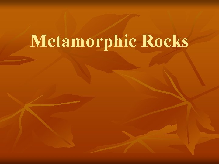 Metamorphic Rocks 