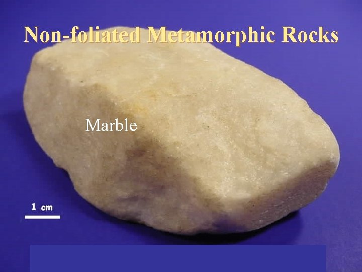 Non-foliated Metamorphic Rocks Marble 