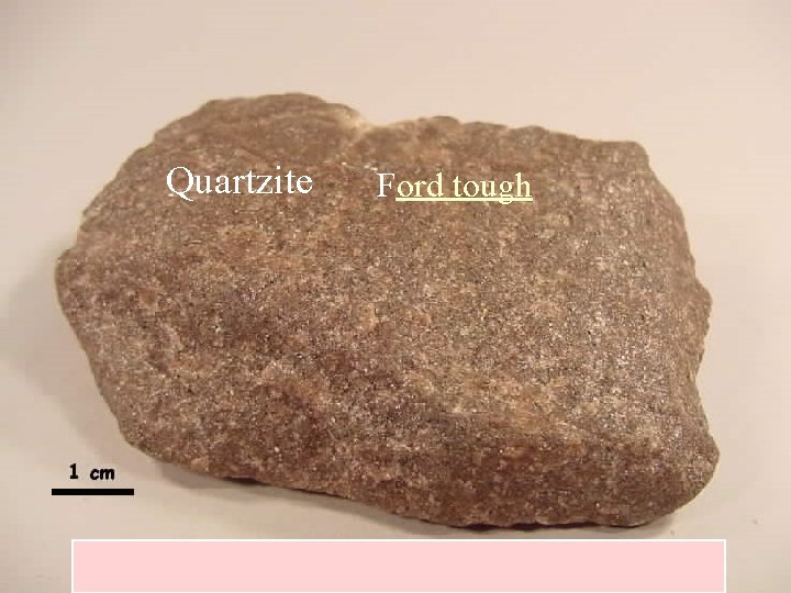 Quartzite Ford tough 