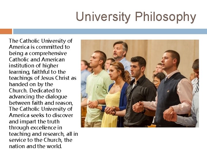 University Philosophy The Catholic University of America is committed to being a comprehensive Catholic