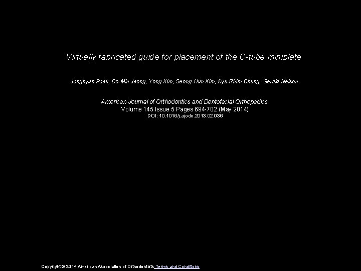 Virtually fabricated guide for placement of the C-tube miniplate Janghyun Paek, Do-Min Jeong, Yong