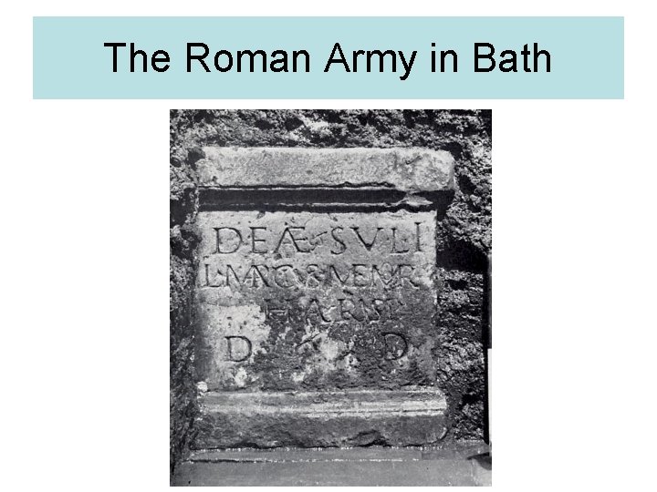 The Roman Army in Bath 