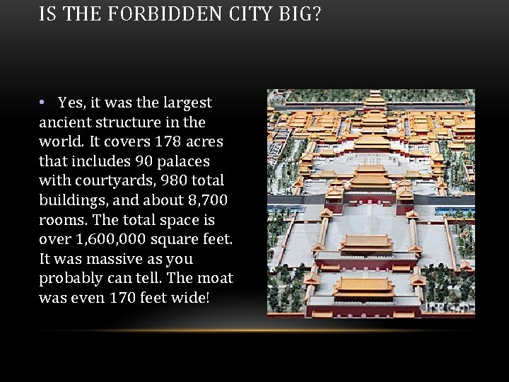 IS THE FORBIDDEN CITY BIG? • Yes, it was the largest ancient structure in IS THE FORBIDDEN CITY BIG? • Yes, it was the largest ancient structure in