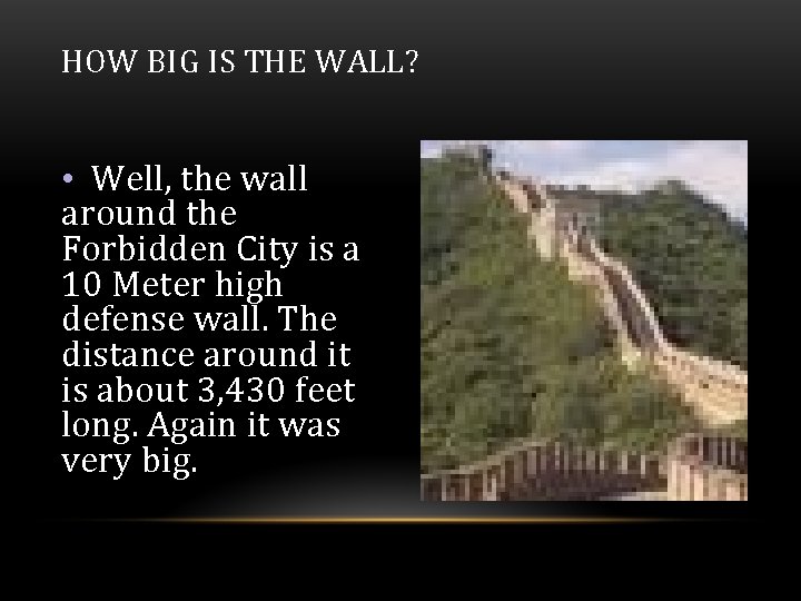 HOW BIG IS THE WALL? • Well, the wall around the Forbidden City is HOW BIG IS THE WALL? • Well, the wall around the Forbidden City is