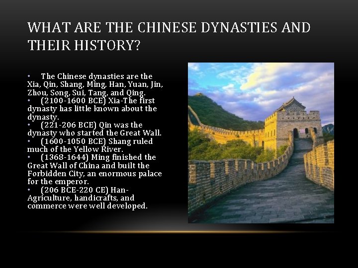 WHAT ARE THE CHINESE DYNASTIES AND THEIR HISTORY? • The Chinese dynasties are the WHAT ARE THE CHINESE DYNASTIES AND THEIR HISTORY? • The Chinese dynasties are the