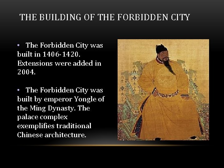 THE BUILDING OF THE FORBIDDEN CITY • The Forbidden City was built in THE BUILDING OF THE FORBIDDEN CITY • The Forbidden City was built in