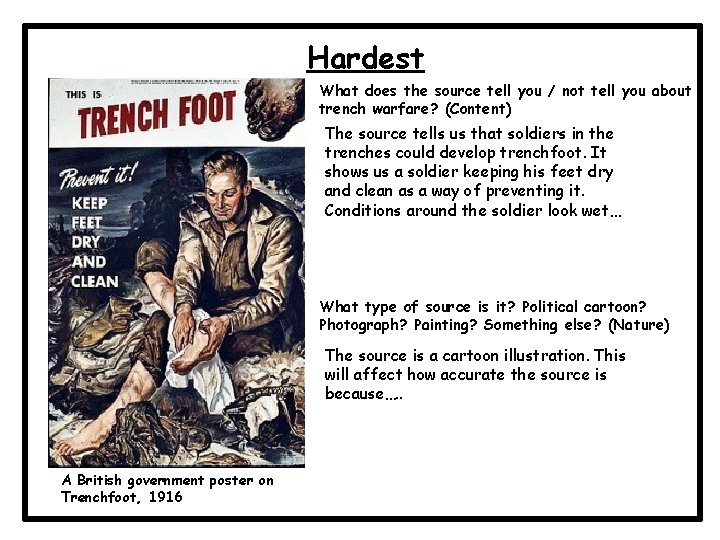 Hardest What does the source tell you / not tell you about trench warfare?