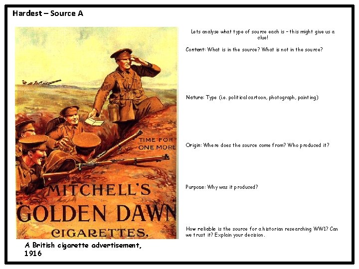 Hardest – Source A Lets analyse what type of source each is – this