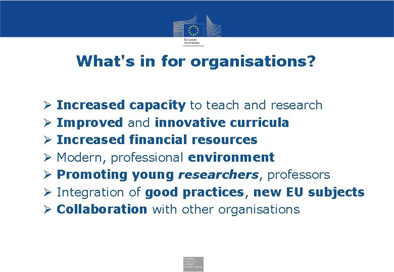 What's in for organisations? Ø Ø Ø Ø Increased capacity to teach and research