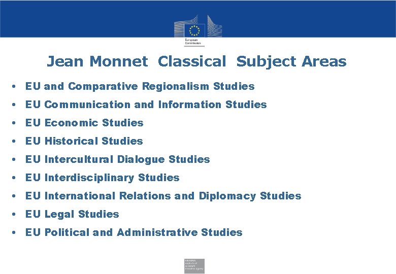 Jean Monnet Classical Subject Areas • EU and Comparative Regionalism Studies • EU Communication