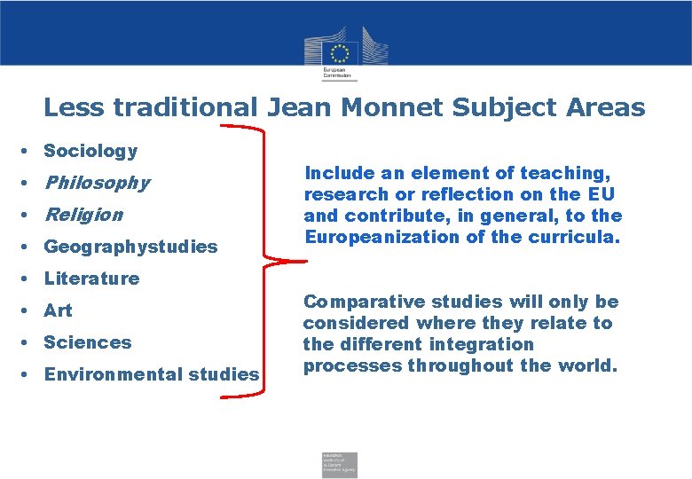 Less traditional Jean Monnet Subject Areas • Sociology • Philosophy • Religion • Geographystudies