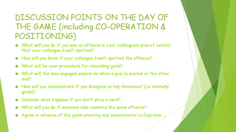 DISCUSSION POINTS ON THE DAY OF THE GAME (including CO-OPERATION & POSITIONING) What will