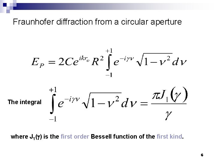 Fraunhofer diffraction from a circular aperture The integral where J 1( ) is the