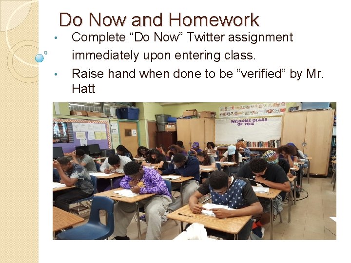 Do Now and Homework • • • Complete “Do Now” Twitter assignment immediately upon