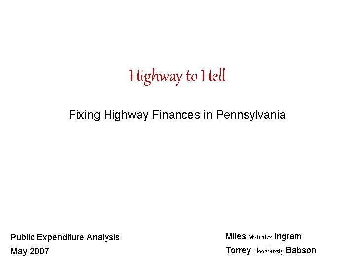 Highway to Hell Fixing Highway Finances in Pennsylvania Public Expenditure Analysis Miles Mutilator Ingram