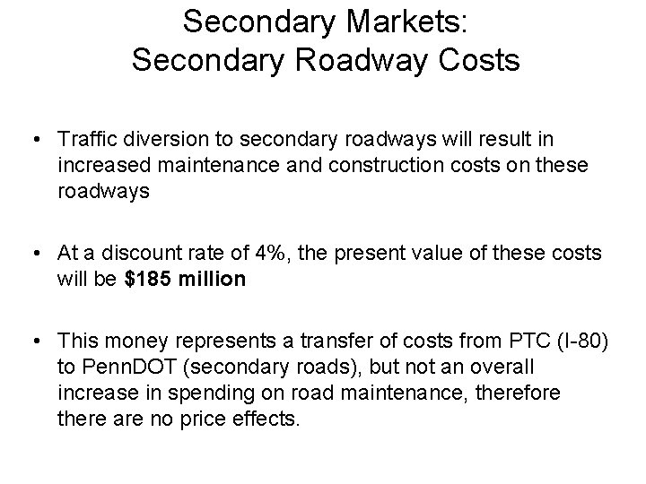 Secondary Markets: Secondary Roadway Costs • Traffic diversion to secondary roadways will result in