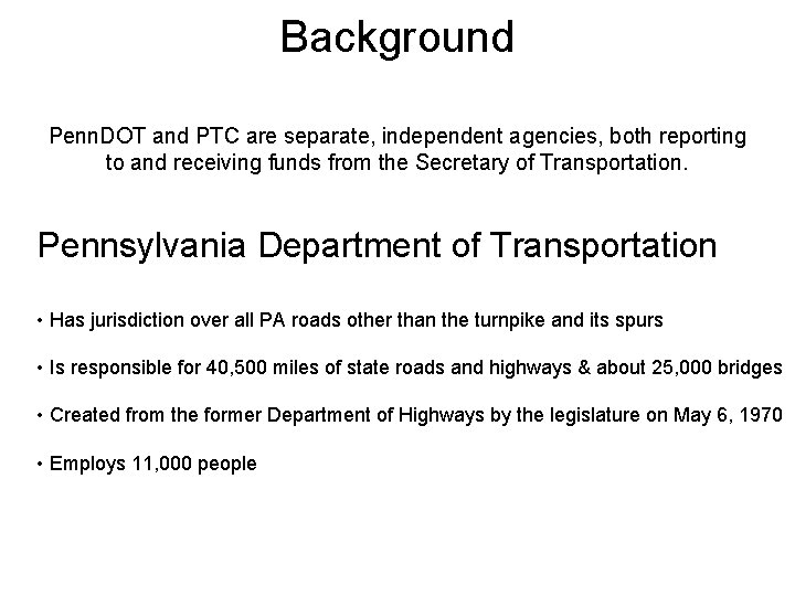 Background Penn. DOT and PTC are separate, independent agencies, both reporting to and receiving