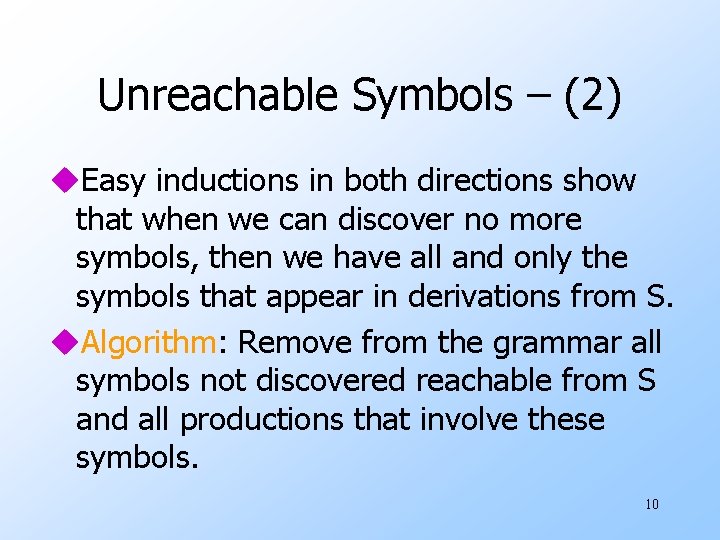 Unreachable Symbols – (2) u. Easy inductions in both directions show that when we