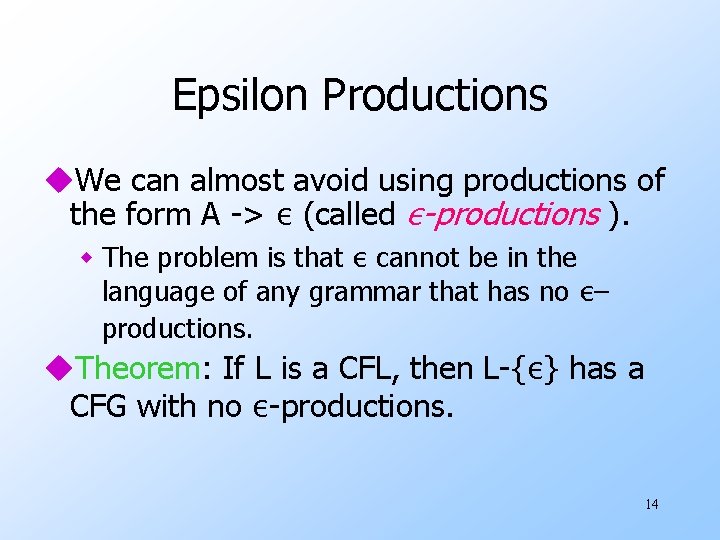 Epsilon Productions u. We can almost avoid using productions of the form A ->