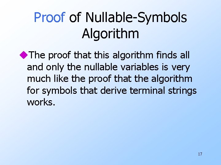 Proof of Nullable-Symbols Algorithm u. The proof that this algorithm finds all and only