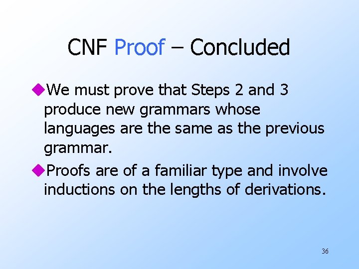 CNF Proof – Concluded u. We must prove that Steps 2 and 3 produce