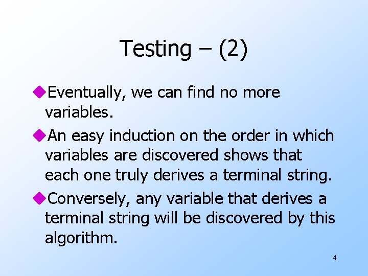 Testing – (2) u. Eventually, we can find no more variables. u. An easy