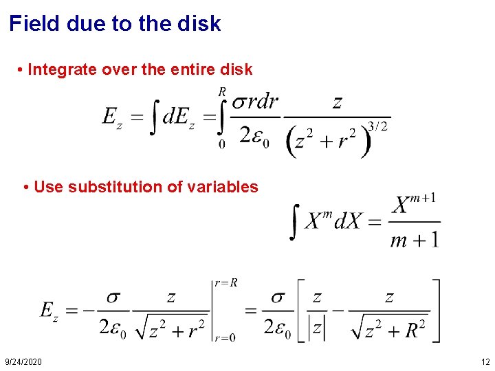 Field due to the disk • Integrate over the entire disk • Use substitution